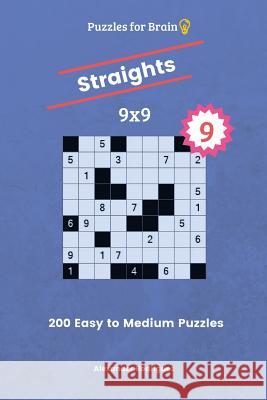 Puzzles for Brain Straights - 200 Easy to Medium 9x9 vol. 9 Rodriguez, Alexander 9781727824117 Createspace Independent Publishing Platform - książka