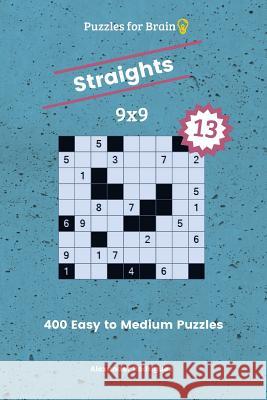 Puzzles for Brain Straights - 400 Easy to Medium 9x9 vol. 13 Rodriguez, Alexander 9781727824223 Createspace Independent Publishing Platform - książka