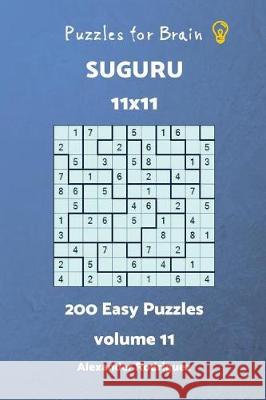 Puzzles for Brain Suguru - 200 Easy 11x11 vol.11 Rodriguez, Alexander 9781723597053 Createspace Independent Publishing Platform - książka