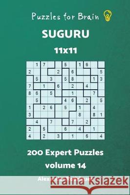 Puzzles for Brain Suguru - 200 Expert 11x11 vol.14 Rodriguez, Alexander 9781723597114 Createspace Independent Publishing Platform - książka