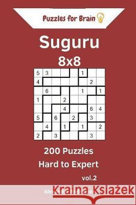 Puzzles for Brain Suguru - 200 Hard to Expert 8x8 vol. 2 Rodriguez, Alexander 9781721029419 Createspace Independent Publishing Platform - książka