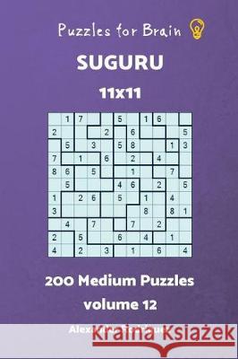 Puzzles for Brain Suguru - 200 Medium 11x11 vol.12 Rodriguez, Alexander 9781723597077 Createspace Independent Publishing Platform - książka