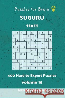 Puzzles for Brain Suguru - 400 Hard to Expert 11x11 vol.16 Rodriguez, Alexander 9781723597152 Createspace Independent Publishing Platform - książka