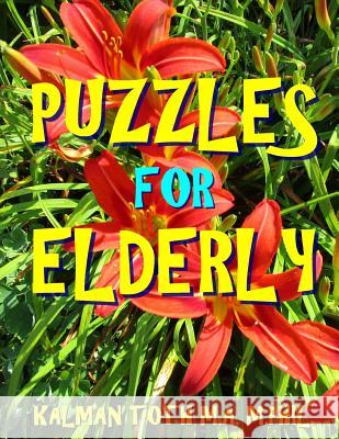 Puzzles for Elderly: 133 Huge Print Themed Word Search Puzzles Kalman Tot 9781973969815 Createspace Independent Publishing Platform - książka