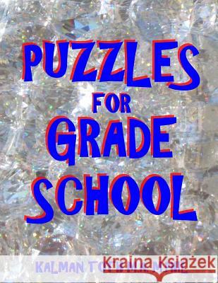 Puzzles for Grade School: 133 Large Print Themed Word Search Puzzles Kalman Tot 9781548933470 Createspace Independent Publishing Platform - książka