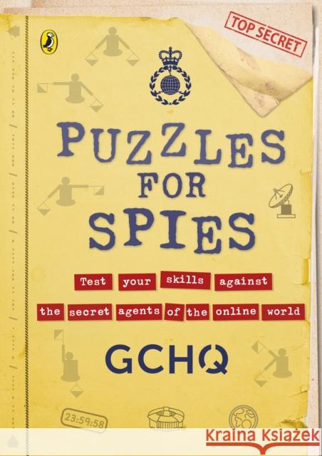 Puzzles for Spies: The brand-new puzzle book from GCHQ, with a foreword from the Prince and Princess of Wales GCHQ 9780241579909 Penguin Random House Children's UK - książka