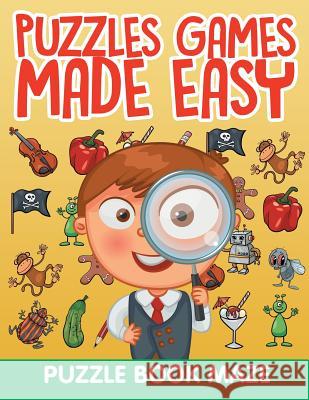 Puzzles Games Made Easy: Puzzle Book Maze Jupiter Kids 9781682603680 Jupiter Kids - książka