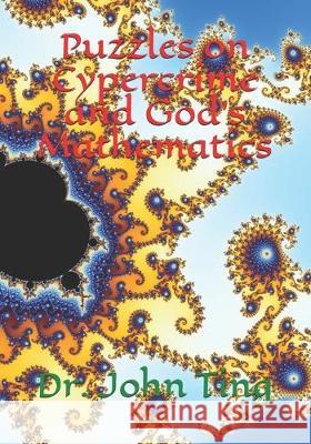 Puzzles on Cypercrime and God's Mathematics John Ting 9781705951354 Independently Published - książka