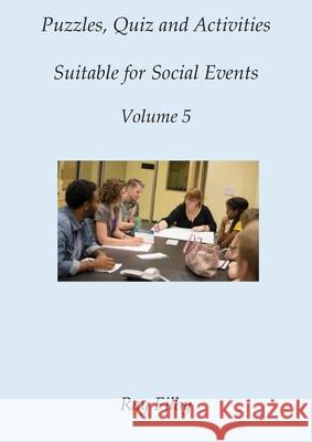 Puzzles, Quiz and Activities suitable for Social Events Volume 5 Ray Filby 9781838043704 Dr. Ray Filby - książka