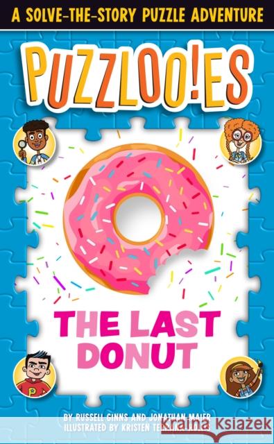 Puzzloonies! The Last Donut: A Solve-the-Story Puzzle Adventure Russell Ginns 9780525572077 Random House Books for Young Readers - książka