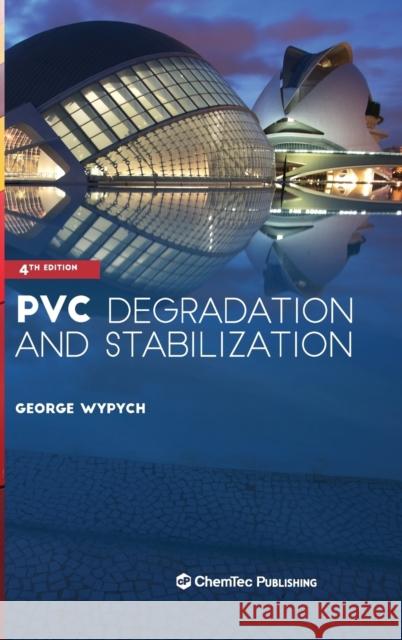 PVC Degradation and Stabilization George Wypych 9781927885611 Chemtec Publishing - książka