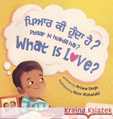 Pyaar Ki Hunda Hai?: A Punjabi-English Bilingual Toddler Book with Roman Transliteration Arlene Singh Noor Alshalabi 9781067383329 Curious Kahaani - książka