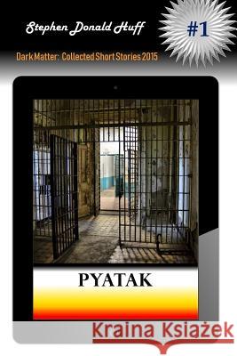 Pyatak Stephen Donald Huff, Dr 9781533145529 Createspace Independent Publishing Platform - książka