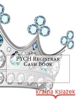 PYCH Registrar Cash Book Ap Forms 9781530003549 Createspace Independent Publishing Platform - książka