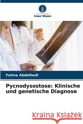 Pycnodysostose: Klinische und genetische Diagnose Abdelhedi, Fatma 9786208658007 Verlag Unser Wissen - książka