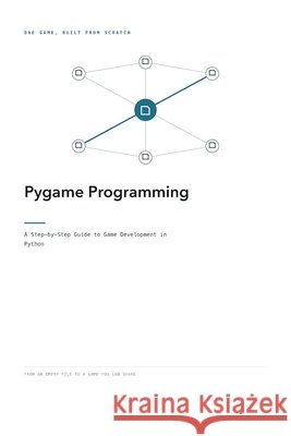 Pygame Programming: A Step-by-Step Guide to Game Development in Python Hussain, Frahaan, Hussain, Kameron 9798170371990 Independently Published - książka