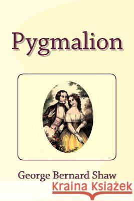 Pygmalion George Bernard Shaw 9781494864538 Createspace - książka