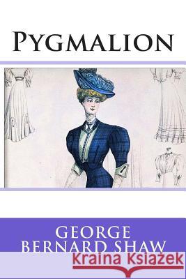 Pygmalion George Bernard Shaw 9781503290907 Createspace - książka