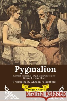 Pygmalion German Version George Bernard Shaw                      Anselm Falkenberg 9789353539368 Ukiyoto Publishing - książka