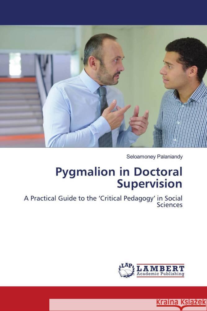 Pygmalion in Doctoral Supervision Palaniandy, Seloamoney 9786204206455 LAP Lambert Academic Publishing - książka