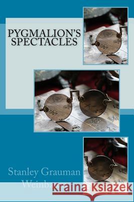 Pygmalion's Spectacles Stanley Grauman Weinbaum 9781978246089 Createspace Independent Publishing Platform - książka