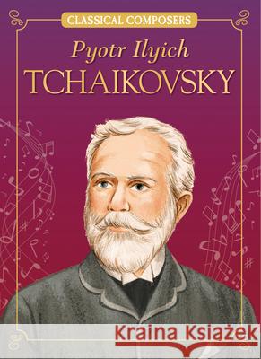 Pyotr Ilyich Tchaikovsky Joanne Mattern Marilena Perilli 9781643714424 Red Chair Press Books for Young Readers - książka