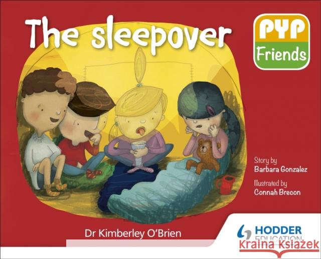 Pyp Friends: The Sleepover Kimberley O'Brien 9781510481688 Hodder Education - książka