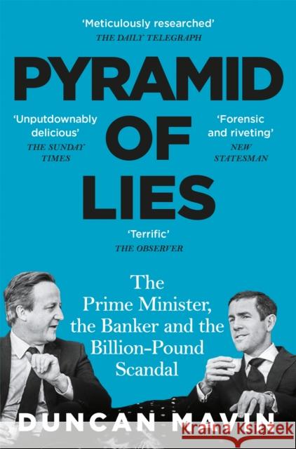 Pyramid of Lies: The Prime Minister, the Banker and the Billion-Pound Scandal Duncan Mavin 9781529088922 Pan Macmillan - książka