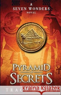 Pyramid of Secrets Tracy Higley 9780990600565 Stonewater Books - książka