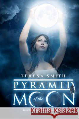 Pyramid of The Moon: sun and moon trilogy Smith, Teresa A. 9781477581513 Createspace - książka
