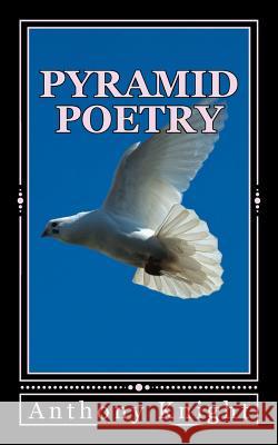 Pyramid Poetry: Spiritual Being Poetry MR Anthony Knight 9781466214880 Createspace Independent Publishing Platform - książka