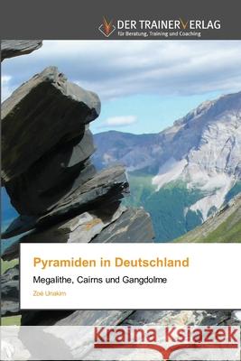 Pyramiden in Deutschland Zoé Unakim 9786200769015 Trainerverlag - książka