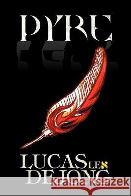 Pyre Lucas Lex Dejong 9781477124604 Xlibris Corporation - książka