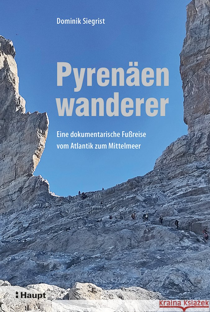 Pyrenäenwanderer Siegrist, Dominik 9783258083988 Haupt - książka