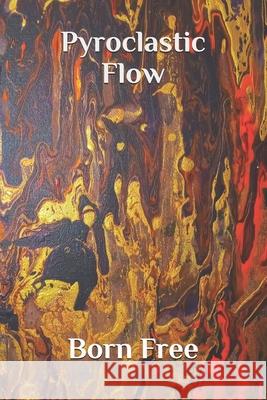 Pyroclastic Flow Born Free, Nima Shiningstar-El 9798511333441 Independently Published - książka