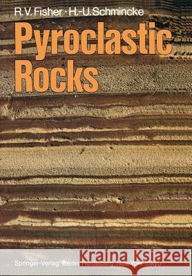 Pyroclastic Rocks Richard V. Fisher Hans-Ulrich Schmincke 9783540513414 Springer - książka
