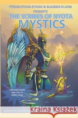 Pyroglyphics Studio and Blacksci-Fi.com Presents: Scribes of Nyota: Mystics Shawn Alleyne Robert Jeffre Tuere T. S. Ganges 9781790269754 Independently Published - książka