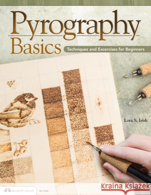 Pyrography Basics Lora S. Irish 9781574215052 Design Originals - książka