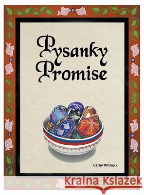 Pysanky Promise Cathy Witbeck Cathy Witbeck 9781732262607 Calico Barn - książka