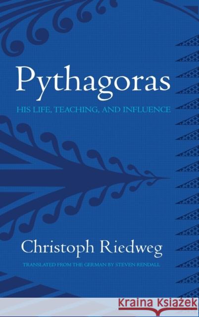 Pythagoras: His Life, Teaching, and Influence Riedweg, Christoph 9780801442407 Cornell University Press - książka