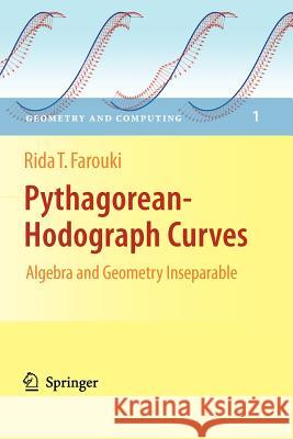 Pythagorean-Hodograph Curves: Algebra and Geometry Inseparable Rida Farouki 9783642092435 Springer - książka