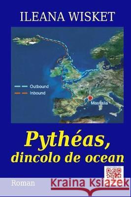 Pytheas, Dincolo de Ocean: Roman Ileana Wisket Vasile Poenaru 9781974565207 Createspace Independent Publishing Platform - książka