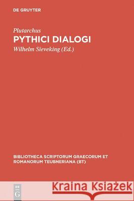 Pythici dialogi Plutarch                                 Hans Gaertner W. Sieveking 9783598716959 K. G. Saur - książka