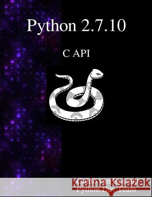 Python 2.7.10 C API Guido Van Rossum Python Development Team 9789888381036 Samurai Media Limited - książka