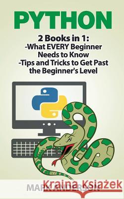 Python: 2 Books in 1: Beginners Guide and Advanced Techniques Mark Anderson 9781542616034 Createspace Independent Publishing Platform - książka