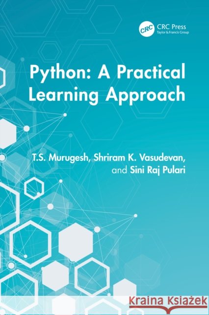 Python - A Practical Learning Approach Sini Raj Pulari 9781032712666 CRC Press - książka