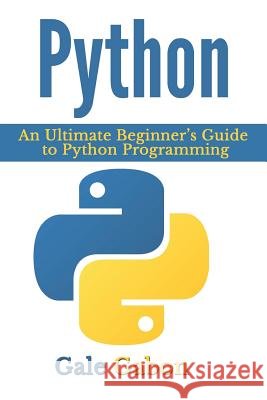 Python: An Ultimate Beginner's Guide to Python Programming Gale Gabon 9781533535573 Createspace Independent Publishing Platform - książka