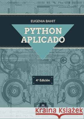 Python Aplicado Eugenia Bahit 9781838190187 Ebrc Publisher - książka