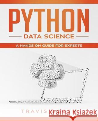 Python Data Science: A Hands-On Guide for Experts Travis Booth 9781707108695 Independently Published - książka