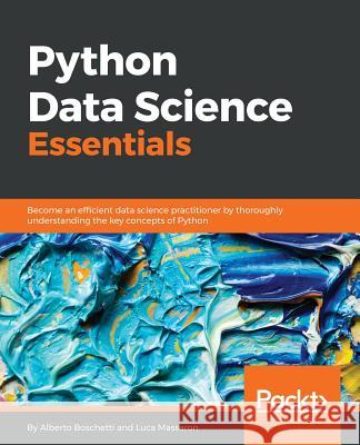 Python Data Science Essentials Alberto Boschetti Luca Massaron  9781785280429 Packt Publishing - książka